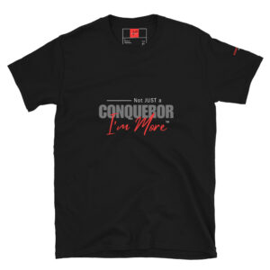 Not Just a Conqueror, I’m More™️- Short-Sleeve Unisex T-Shirt, BLK