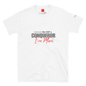 Not Just a Conqueror - Short-Sleeve Unisex T-Shirt, WHITE
